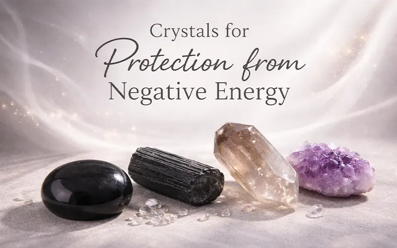 Crystals for Protection from Negative Energy cover image